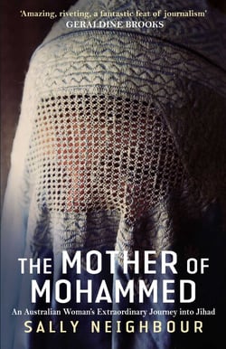 Mother Of Mohammed - An Australian Woman's Extraordinary Journey Into Jihad
