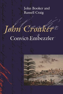 John Croaker - Convict Embezzler