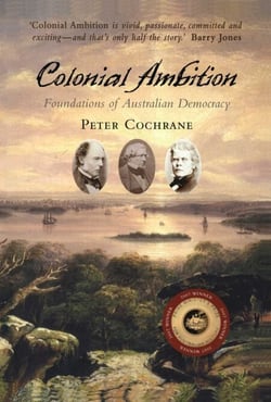 Colonial Ambition - Foundations of Australian Democracy