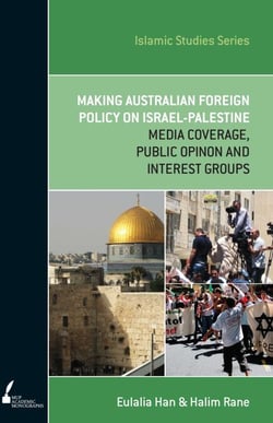 Making Australian Foreign Policy on Israel-Palestine - Media Coverage, Public Opinion and Interest Groups