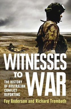 Witnesses To War - The History Of Australian Conflict Reporting