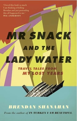 Mr Snack and the Lady Water - Travel Tales From My Lost Years