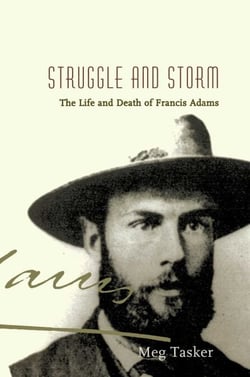 Struggle and Storm - The Life and Death of Francis Adams