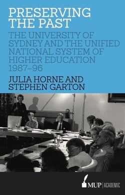 Preserving the Past - The University of Sydney and the Unified National System of Higher Education, 1987–96