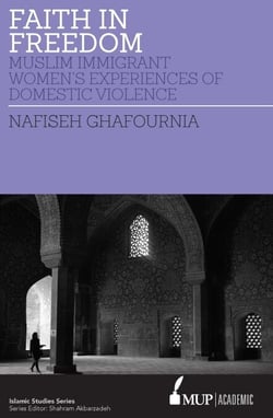 Faith in Freedom - Muslim Immigrant Women Experiences of Domestic Violence