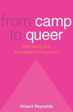 From Camp To Queer - Remaking the Australian Homosexual