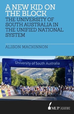 New Kid on the Block - The University of South Australia in the Unified National System