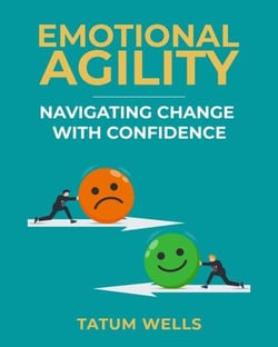 Emotional Agility: Navigating Change with Confidence
