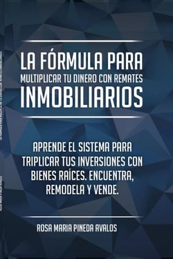 La fórmula para multiplicar tu dinero con remates inmobiliarios
