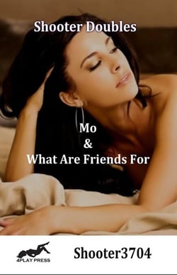 Mo and What Are Friends For (Shooter Doubles)