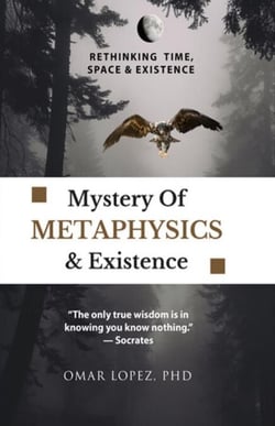 Mystery of Metaphysics &amp; Existence