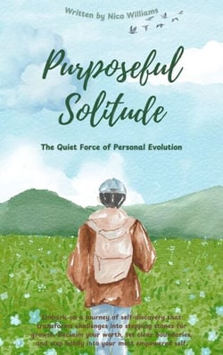 Purposeful Solitude: The Quiet Force of Personal Evolution - From Solitude to Sovereignty: A Journey in Self-Evolution, #1