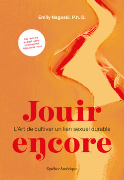 Jouir encore – L’Art de cultiver un lien sexuel durable - L’Art de cultiver un lien sexuel durable