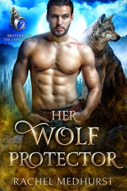 Her Wolf Protector - Brothers of the Lawless Pack, #2