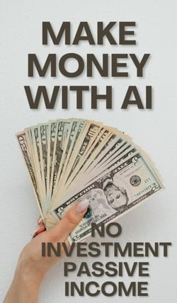 Make Money with AI &amp; No Invesment Passive Income