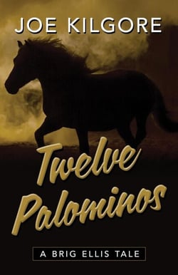 Twelve Palominos - A Brig Ellis Tale, #5