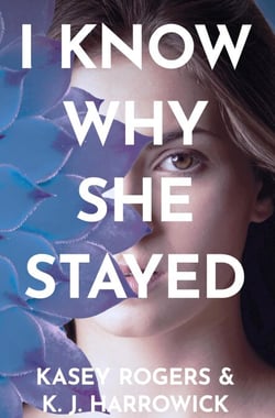 I Know Why She Stayed - I Know Why She Stayed, #1