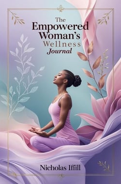The Empowered Woman’s Wellness Journal