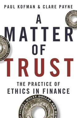 Matter of Trust - The Practice of Ethics in Finance