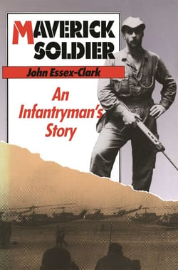Maverick Soldier - An Infantryman's Story