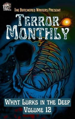 Terror Monthly Volume 12 What Lurks In The Deep - Terror Monthly, #12