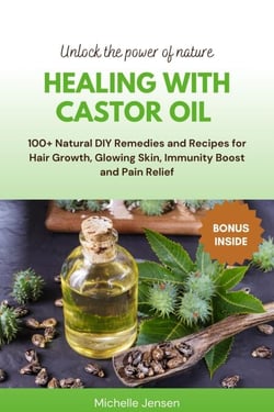 Healing with Castor Oil: 100+ Natural DIY Remedies and Recipes for Hair Growth, Glowing Skin, Immunity Boost and Pain Relief - Unlock the power of nature, #1