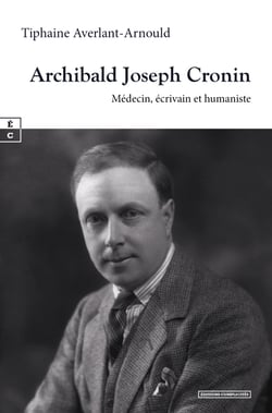 Archibald Joseph Cronin - Médecin, écrivain et humaniste
