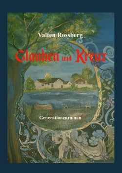 Glauben und Kreuz - Kriegstagebuch einer Familie, die für ihr Überleben kämpft