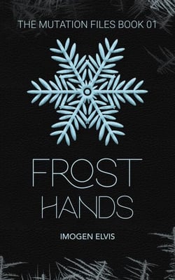 Frost Hands - The Mutation Files, #1