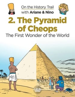 On the History Trail with Ariane &amp; Nino 2. The Pyramid of Cheops - The Pyramid of Cheops