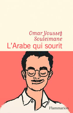 L'Arabe qui sourit (PRIX LITTÉRAIRE DU QUAI D'ORSAY)