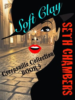 Soft Clay - The Creepsville Collection, #5