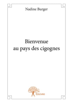 Bienvenue au pays des cigognes
