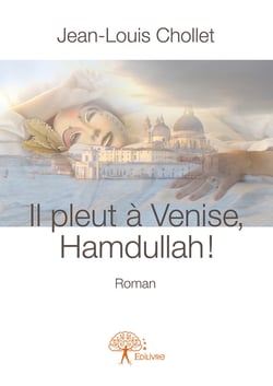Il pleut à Venise, Hamdullah !