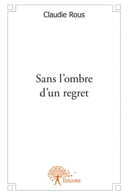 Sans l'ombre d'un regret