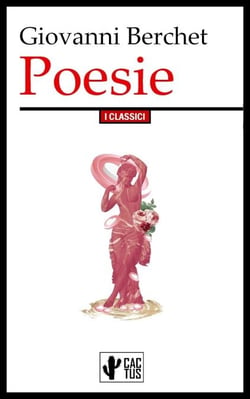 Poesie - Le fantasie, I profughi di Parga, Clarina, Il romito del Cenisio, Il rimorso, Matilde, Il trovatore, Giulia, e l'ode scritta per le rivoluzioni di Bologna e Modena