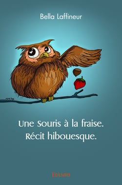 Une Souris à la fraise. Récit hibouesque.