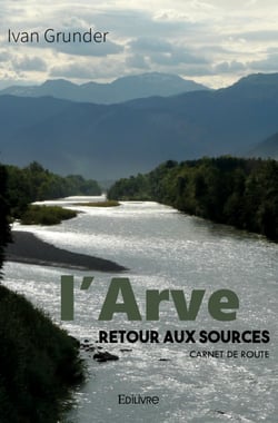 L'Arve - Retour aux sources