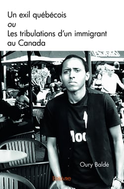 Un exil québécois ou Les tribulations d’un immigrant au Canada