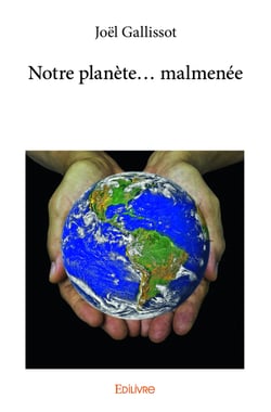 Notre planète... malmenée