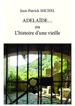 ADELAÏDE... ou L’histoire d’une vieille