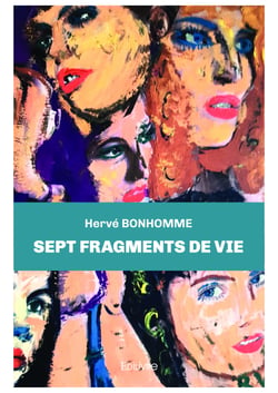 SEPT FRAGMENTS DE VIE
