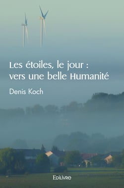 Les étoiles, le jour : vers une belle Humanité