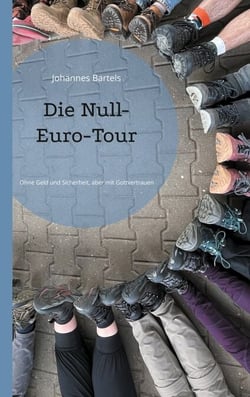 Die Null-Euro-Tour - Ohne Geld und Sicherheit, aber mit Gottvertrauen