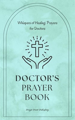 Doctors Prayer Book - Whispers of Healing: Prayers for Doctors