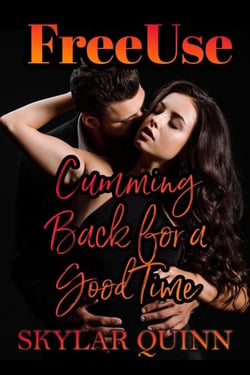 Freeuse: Cumming Back For A Good Time