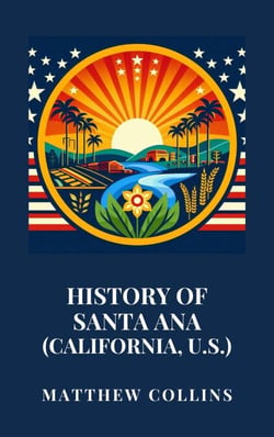 History of Santa Ana (California, U.S.)