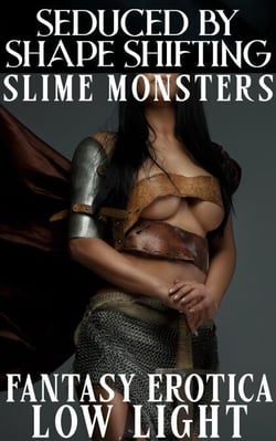 Seduced by Shape Shifting Slime Monsters! - Of Ladies and Monsters