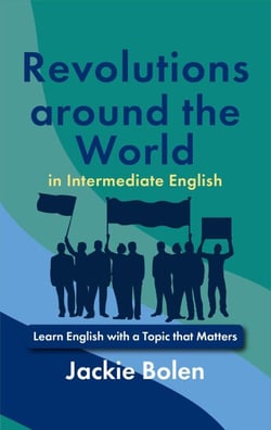 Revolutions around the World in Intermediate English: Learn English with a Topic that Matters
