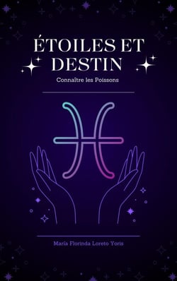 Étoiles et Destin : Connaître les Poissons - ÉTOILES ET DESTIN, #13